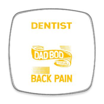 Dentist Bod Like A Dad Bod Funny Dentistry - Viereckiger Kühlschrankmagnet - Weiß - Vorne