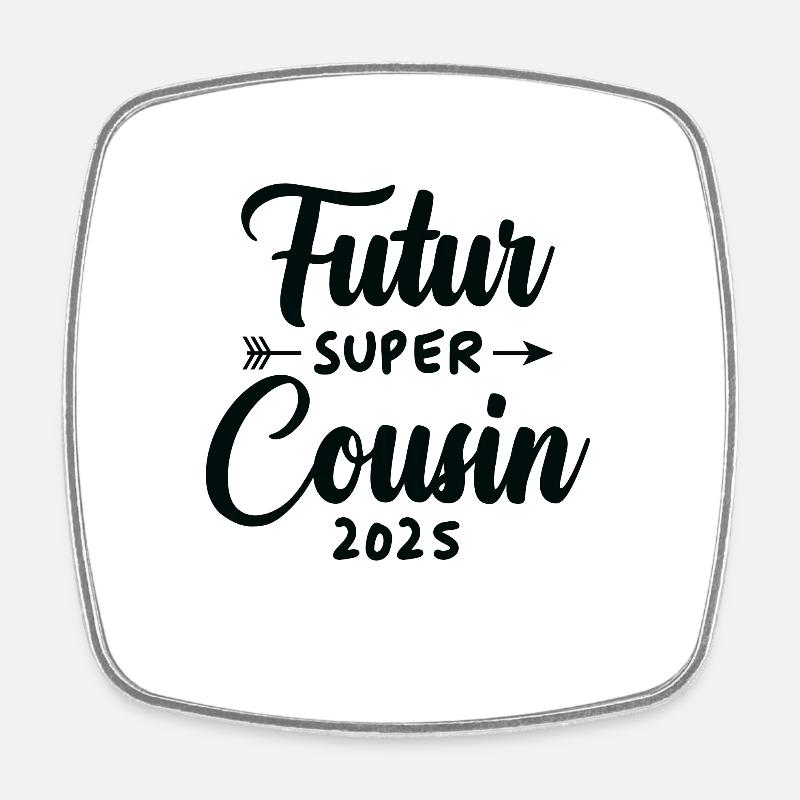 Futur super cousin 2025 - Magnet carré - blanc