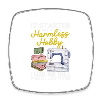 In the beginning it was a harmless hobby: sewing, quilting - Square fridge magnet - white - Front