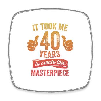 Drôle 40 ans blague 40e anniversaire gag fier - Magnet carré - blanc - Devant