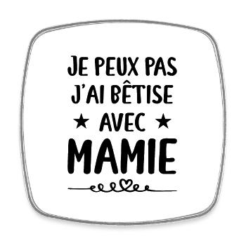 Je Peux Pas J'ai Bêtise Avec Mamie - Magnet carré - blanc - Devant