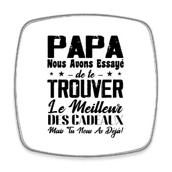 Papa Nous Avons Essayé De Te Trouver Des Cadeaux - Magnet carré - blanc - Devant