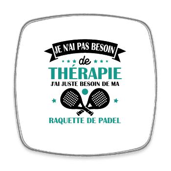J ai juste besoin de ma raquette de padel Humour - Magnet carré - blanc - Devant