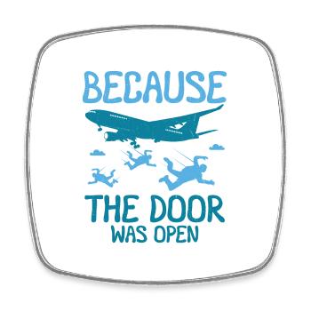 Because The Door Was Open Skydiving - Viereckiger Kühlschrankmagnet - Weiß - Vorne