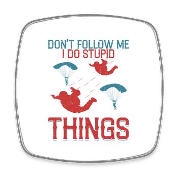 Don't Follow Me I Do Stupid Things Skydiver Parach - Viereckiger Kühlschrankmagnet - Weiß - Vorne