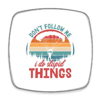 Don't Follow Me I Do Stupid Things Parachute Skydi - Viereckiger Kühlschrankmagnet - Weiß - Vorne