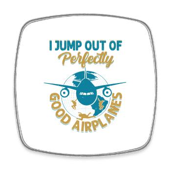 I Jump Out Of Perfectly Good Airplanes Skydiver Pa - Viereckiger Kühlschrankmagnet - Weiß - Vorne