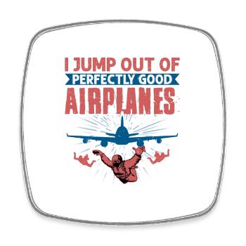 I Jump Out Of Perfectly Good Airplanes Parachute S - Viereckiger Kühlschrankmagnet - Weiß - Vorne