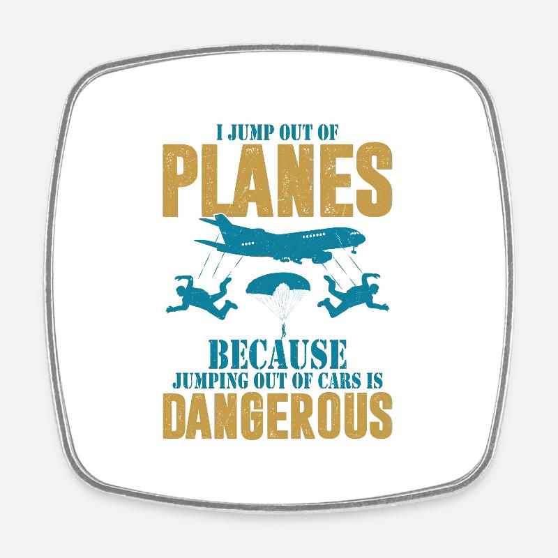 I Jump Out Of Planes Parachute Skydiver - Square fridge magnet - white