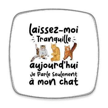 Aujourd'hui je parle seulement à mon chat - Magnet carré - blanc - Devant