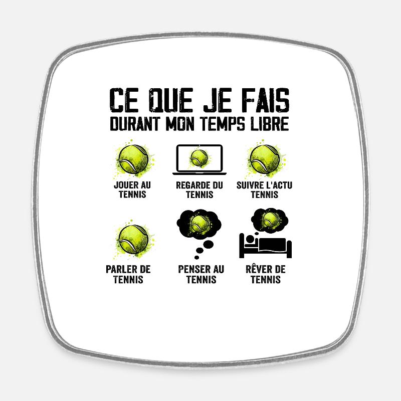 Ce que je fais Temps Libre Tennis - Magnet carré - blanc