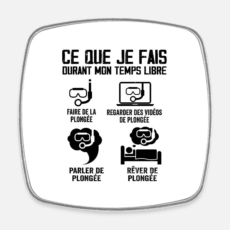 Ce Que Je Fais Durant Mon Temps Libre Plongée - Magnet carré - blanc