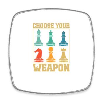 Choose Your Weapon Funny Chess Player - Square fridge magnet - white - Front