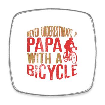 Never Underestimate a Papa with a Bicycle Perfect - Square fridge magnet - white - Front
