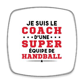 Je Suis Le Coach D'une Super Équipe De Handball - Magnet carré - blanc - Devant