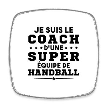 Je Suis Le Coach D'une Super Équipe De Handball - Magnet carré - blanc - Devant