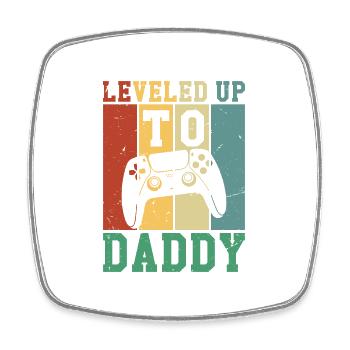 Leveled Up To Daddy - Square fridge magnet - white - Front
