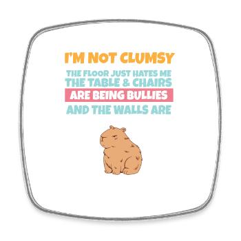 I'm Not Clumsy The Floor Hates Me Foolish Capybara - Square fridge magnet - white - Front