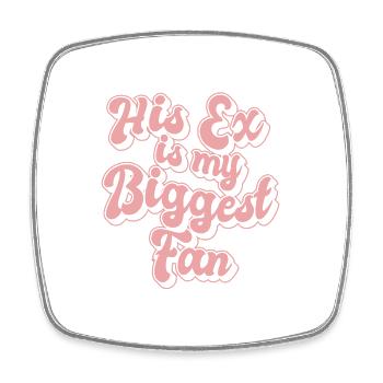 His Ex Is My Biggest Fan Ex-Girlfriend Break Up - Viereckiger Kühlschrankmagnet - Weiß - Vorne