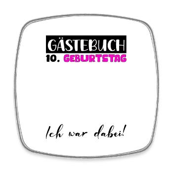 10e anniversaire cadeau filles livre d’or femmes - Magnet carré - blanc - Devant