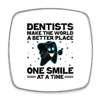 Dentist Make The World A Better Place One Smile At - Square fridge magnet - white - Front