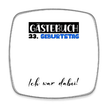 23 Birthday Gift Man Decoration Men Guestbook - Square fridge magnet - white - Front