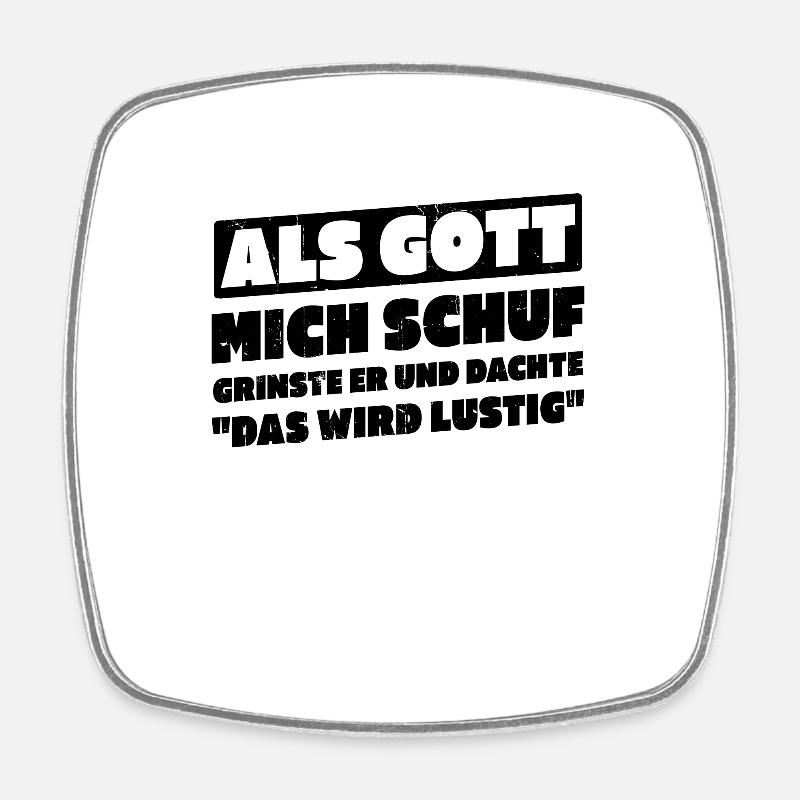 Als Gott Mich Schuf Dachte Das Wird Lustig - Viereckiger Kühlschrankmagnet - Weiß