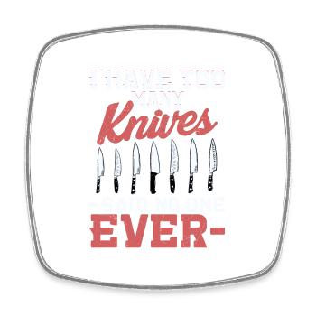 I Have Too Many Knives Hobby Knife Collector - Viereckiger Kühlschrankmagnet - Weiß - Vorne