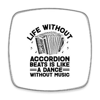Das Leben ohne Akkordeon-Beats ist wie ein Tanz ohne - Viereckiger Kühlschrankmagnet - Weiß - Vorne