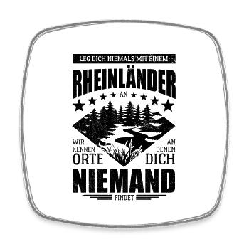 Leg dich nicht mit einem Rheinländer an - Spruch - Viereckiger Kühlschrankmagnet - Weiß - Vorne