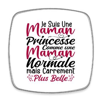 I'm a downright more beautiful princess mom - Square fridge magnet - white - Front