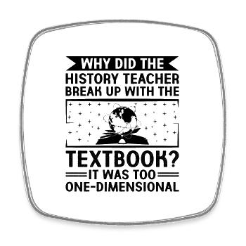 History Teacher Funny Historical Teachers Sayings - Square fridge magnet - white - Front
