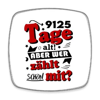 Geburtstag 25 Jahre Tage alt Happy Birthday - Viereckiger Kühlschrankmagnet - Weiß - Vorne
