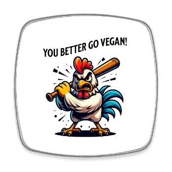 Tu ferais mieux de devenir végétalien - coq amusant - Magnet carré - blanc - Devant