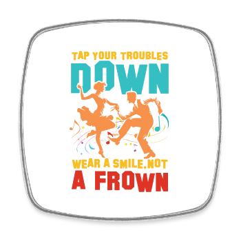 Tap Your Troubles Down - Viereckiger Kühlschrankmagnet - Weiß - Vorne