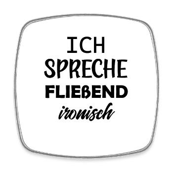 Ich spreche fließend ironisch lustige Sprüche - Viereckiger Kühlschrankmagnet - Weiß - Vorne