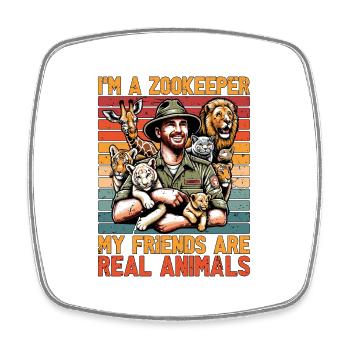 Zoologist I'm A Zookeeper My Friends Ornithologist - Square fridge magnet - white - Front