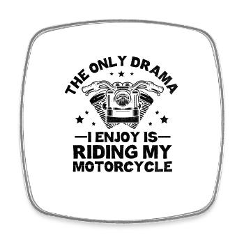 The Only Drama I Enjoy Is Riding My Motorcycle Bik - Square fridge magnet - white - Front