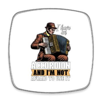 Accordion I Have An Accordion And Wind Instrument - Square fridge magnet - white - Front