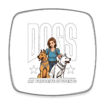 Dog Trainer Dogs My Favorite Students Animal Lover - Square fridge magnet - white - Front