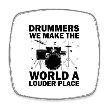 Drummers We Make The World A Louder Place Drummer - Square fridge magnet - white - Front