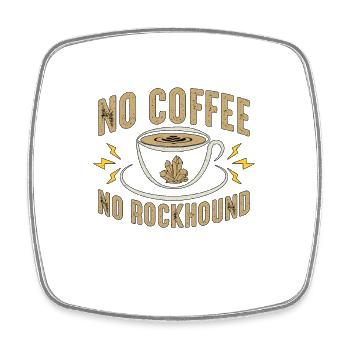 Rockhounding No Coffee No Geologist Coffee Lover - Square fridge magnet - white - Front