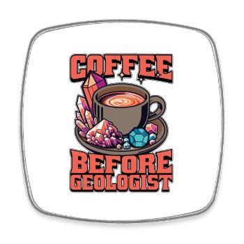 Geologist Coffee Before Geoscientist Coffee Lover - Viereckiger Kühlschrankmagnet - Weiß - Vorne