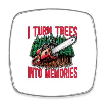 Logging I Turn Trees Into Memories Lumber Worker - Square fridge magnet - white - Front