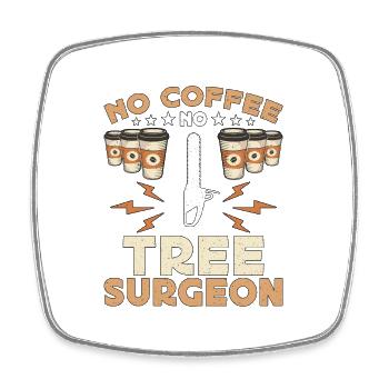 Chirurgien des arbres Pas de café Pas d'amateur de café pour le travail du bois - Magnet carré - blanc - Devant