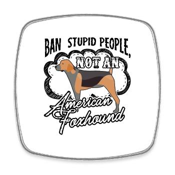 American Foxhound Ban Stupid People - Square fridge magnet - white - Front