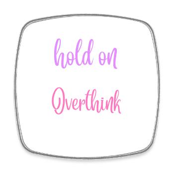 Hold on Let Me Overthink This Shirt, Funny Shirts - Viereckiger Kühlschrankmagnet - Weiß - Vorne