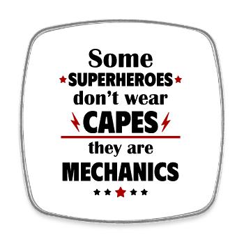 Some heroes don't wear capes, mechanics - Square fridge magnet - white - Front