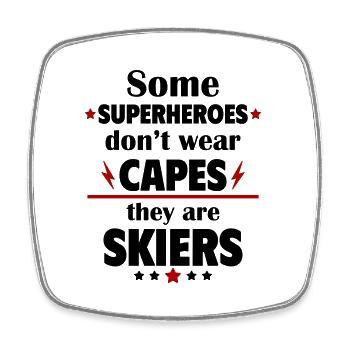 Some heroes don't wear capes, skiers - Square fridge magnet - white - Front