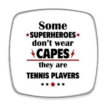 Certains héros ne portent pas de capes, les joueurs de tennis - Magnet carré - blanc - Devant